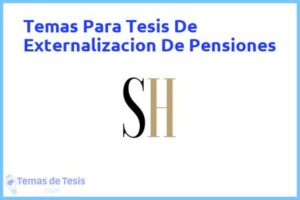 Tesis de Externalizacion De Pensiones: Ejemplos y temas TFG TFM