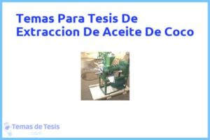 Tesis de Extraccion De Aceite De Coco: Ejemplos y temas TFG TFM