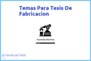 Tesis de Fabricacion: Ejemplos y temas TFG TFM