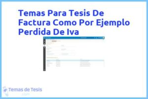 Tesis de Factura Como Por Ejemplo Perdida De Iva: Ejemplos y temas TFG TFM