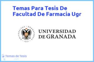 Tesis de Facultad De Farmacia Ugr: Ejemplos y temas TFG TFM