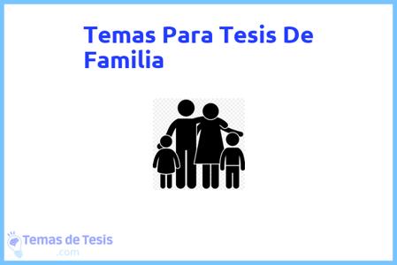 temas de tesis de Familia, ejemplos para tesis en Familia, ideas para tesis en Familia, modelos de trabajo final de grado TFG y trabajo final de master TFM para guiarse