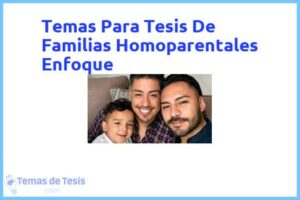 Tesis de Familias Homoparentales Enfoque: Ejemplos y temas TFG TFM