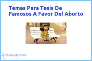 Tesis de Famosos A Favor Del Aborto: Ejemplos y temas TFG TFM