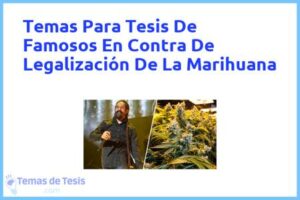 Tesis de Famosos En Contra De Legalización De La Marihuana: Ejemplos y temas TFG TFM