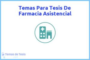 Tesis de Farmacia Asistencial: Ejemplos y temas TFG TFM