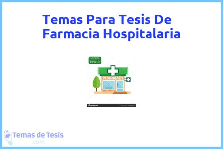 temas de tesis de Farmacia Hospitalaria, ejemplos para tesis en Farmacia Hospitalaria, ideas para tesis en Farmacia Hospitalaria, modelos de trabajo final de grado TFG y trabajo final de master TFM para guiarse