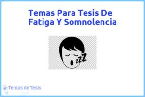 Tesis de Fatiga Y Somnolencia: Ejemplos y temas TFG TFM