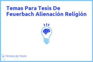 Tesis de Feuerbach Alienación Religión: Ejemplos y temas TFG TFM