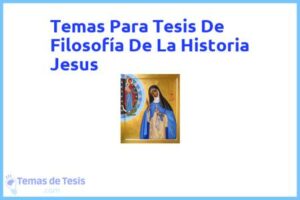 Tesis de Filosofía De La Historia Jesus: Ejemplos y temas TFG TFM