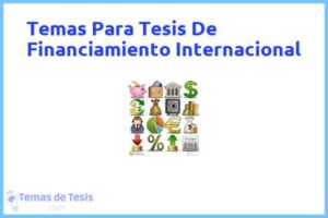 Tesis de Financiamiento Internacional: Ejemplos y temas TFG TFM