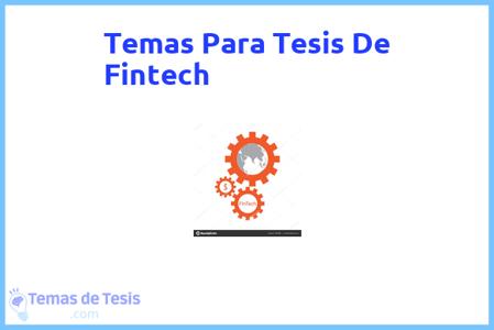 temas de tesis de Fintech, ejemplos para tesis en Fintech, ideas para tesis en Fintech, modelos de trabajo final de grado TFG y trabajo final de master TFM para guiarse