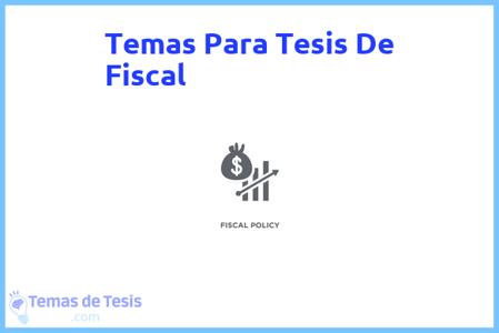 temas de tesis de Fiscal, ejemplos para tesis en Fiscal, ideas para tesis en Fiscal, modelos de trabajo final de grado TFG y trabajo final de master TFM para guiarse