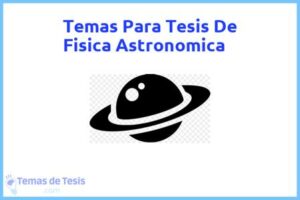 Tesis de Fisica Astronomica: Ejemplos y temas TFG TFM