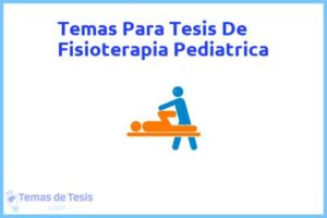 Tesis de Fisioterapia Pediatrica: Ejemplos y temas TFG TFM