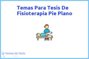 Tesis de Fisioterapia Pie Plano: Ejemplos y temas TFG TFM