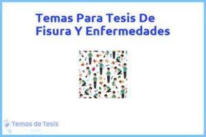 Tesis de Fisura Y Enfermedades: Ejemplos y temas TFG TFM