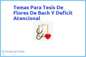 Tesis de Flores De Bach Y Deficit Atencional: Ejemplos y temas TFG TFM