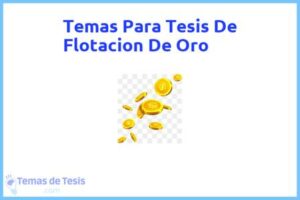 Tesis de Flotacion De Oro: Ejemplos y temas TFG TFM