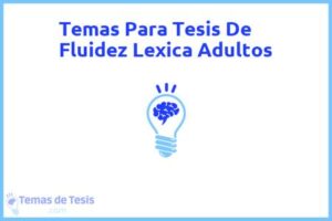 Tesis de Fluidez Lexica Adultos: Ejemplos y temas TFG TFM