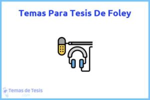 Tesis de Foley: Ejemplos y temas TFG TFM