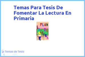 Tesis de Fomentar La Lectura En Primaria: Ejemplos y temas TFG TFM
