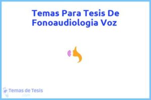 Tesis de Fonoaudiologia Voz: Ejemplos y temas TFG TFM