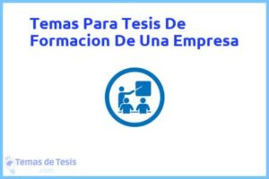 Tesis de Formacion De Una Empresa: Ejemplos y temas TFG TFM