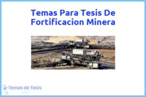 Tesis de Fortificacion Minera: Ejemplos y temas TFG TFM