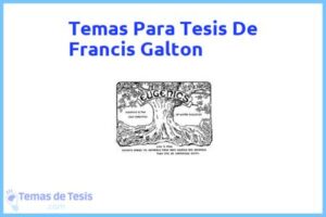 Tesis de Francis Galton: Ejemplos y temas TFG TFM
