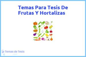 Tesis de Frutas Y Hortalizas: Ejemplos y temas TFG TFM