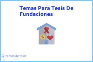 Tesis de Fundaciones: Ejemplos y temas TFG TFM