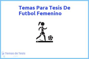 Tesis de Futbol Femenino: Ejemplos y temas TFG TFM