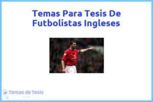 Tesis de Futbolistas Ingleses: Ejemplos y temas TFG TFM