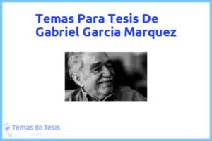 Tesis de Gabriel Garcia Marquez: Ejemplos y temas TFG TFM