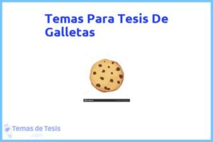 Tesis de Galletas: Ejemplos y temas TFG TFM