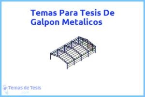 Tesis de Galpon Metalicos: Ejemplos y temas TFG TFM
