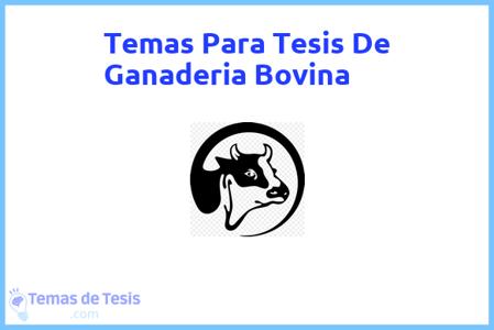 temas de tesis de Ganaderia Bovina, ejemplos para tesis en Ganaderia Bovina, ideas para tesis en Ganaderia Bovina, modelos de trabajo final de grado TFG y trabajo final de master TFM para guiarse