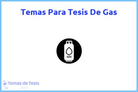 temas de tesis de Gas, ejemplos para tesis en Gas, ideas para tesis en Gas, modelos de trabajo final de grado TFG y trabajo final de master TFM para guiarse