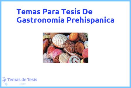 temas de tesis de Gastronomia Prehispanica, ejemplos para tesis en Gastronomia Prehispanica, ideas para tesis en Gastronomia Prehispanica, modelos de trabajo final de grado TFG y trabajo final de master TFM para guiarse