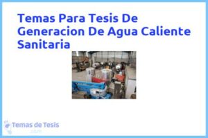 Tesis de Generacion De Agua Caliente Sanitaria: Ejemplos y temas TFG TFM
