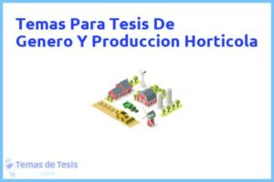 Tesis de Genero Y Produccion Horticola: Ejemplos y temas TFG TFM