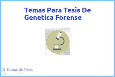 temas de tesis de Genetica Forense, ejemplos para tesis en Genetica Forense, ideas para tesis en Genetica Forense, modelos de trabajo final de grado TFG y trabajo final de master TFM para guiarse