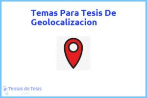Tesis de Geolocalizacion: Ejemplos y temas TFG TFM