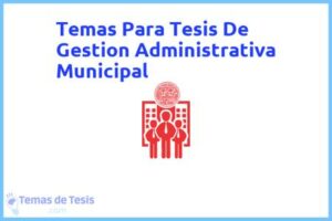 Tesis de Gestion Administrativa Municipal: Ejemplos y temas TFG TFM