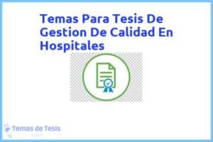 Tesis de Gestion De Calidad En Hospitales: Ejemplos y temas TFG TFM