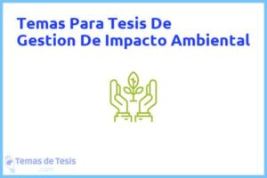 Tesis de Gestion De Impacto Ambiental: Ejemplos y temas TFG TFM