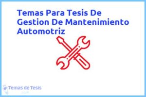 Tesis de Gestion De Mantenimiento Automotriz: Ejemplos y temas TFG TFM