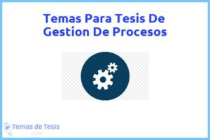 Tesis de Gestion De Procesos: Ejemplos y temas TFG TFM