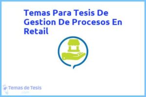 Tesis de Gestion De Procesos En Retail: Ejemplos y temas TFG TFM
